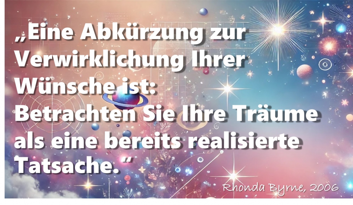 Bild 2: zeigt ein fiktives Universum mit einem Zitat aus dem Buch „The Secret - Das Geheimnis“ von Rhonda Byrne Bild 2: zeigt ein fiktives Universum mit einem Zitat aus dem Buch „The Secret - Das Geheimnis“ von Rhonda Byrne